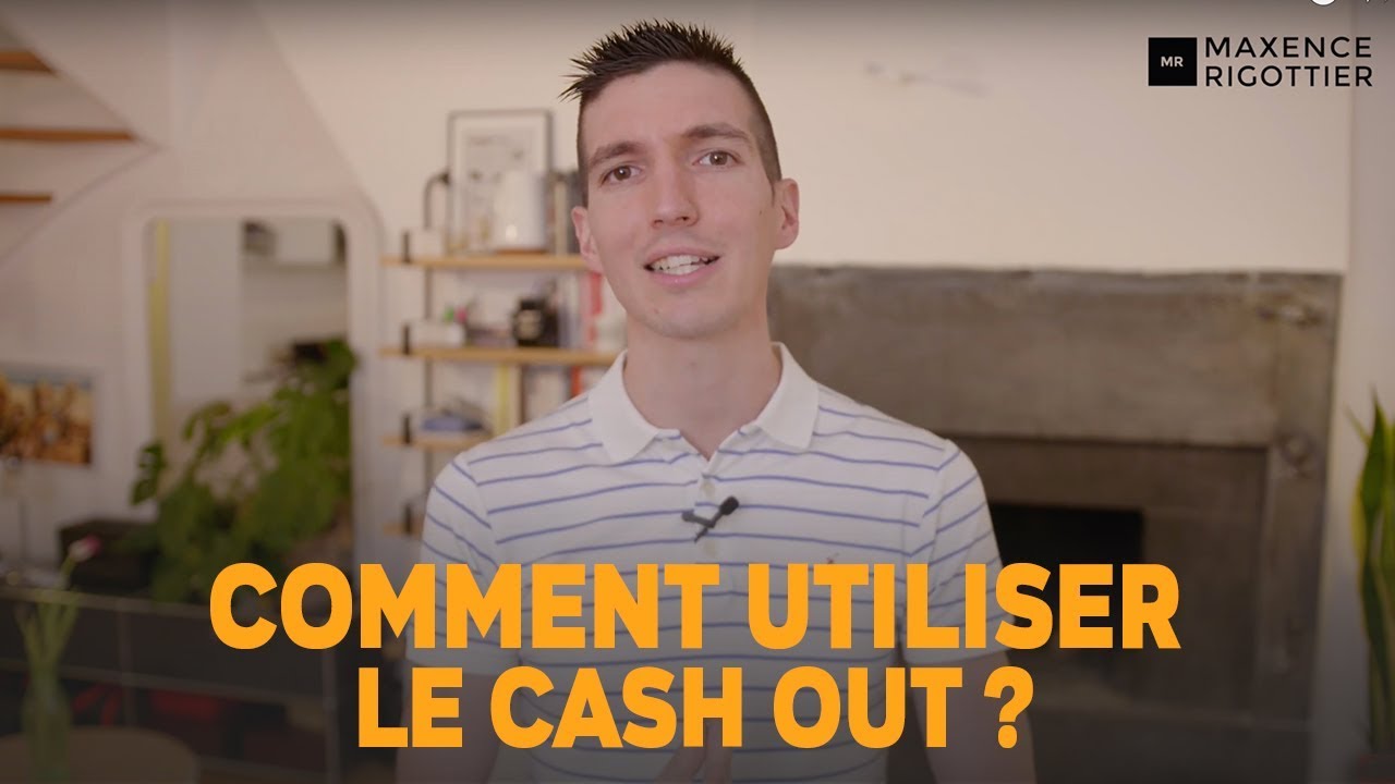 Comment avoir le cash out ?