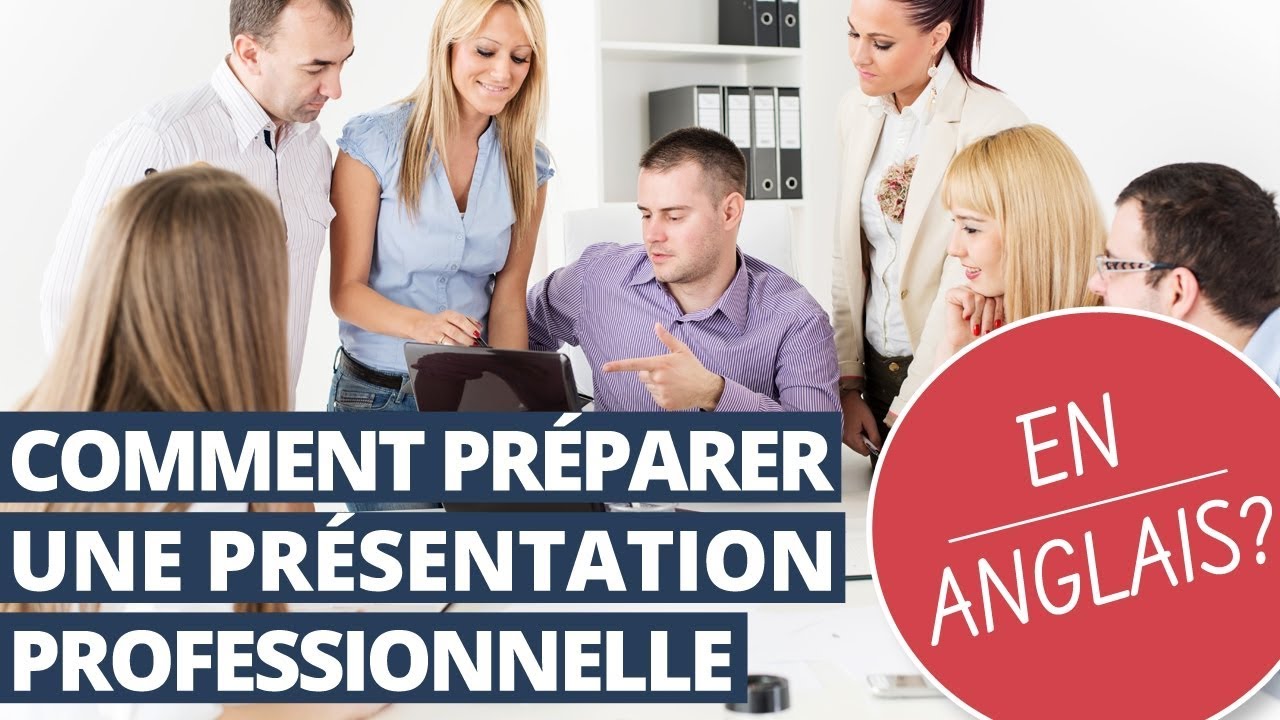 Comment faire une bonne présentation en anglais ?