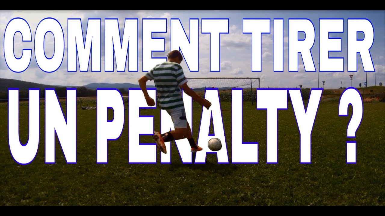 Comment tirer une penalty ?