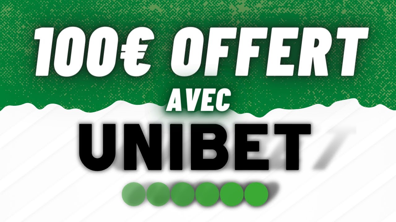 Comment avoir les 100 euros Unibet ?