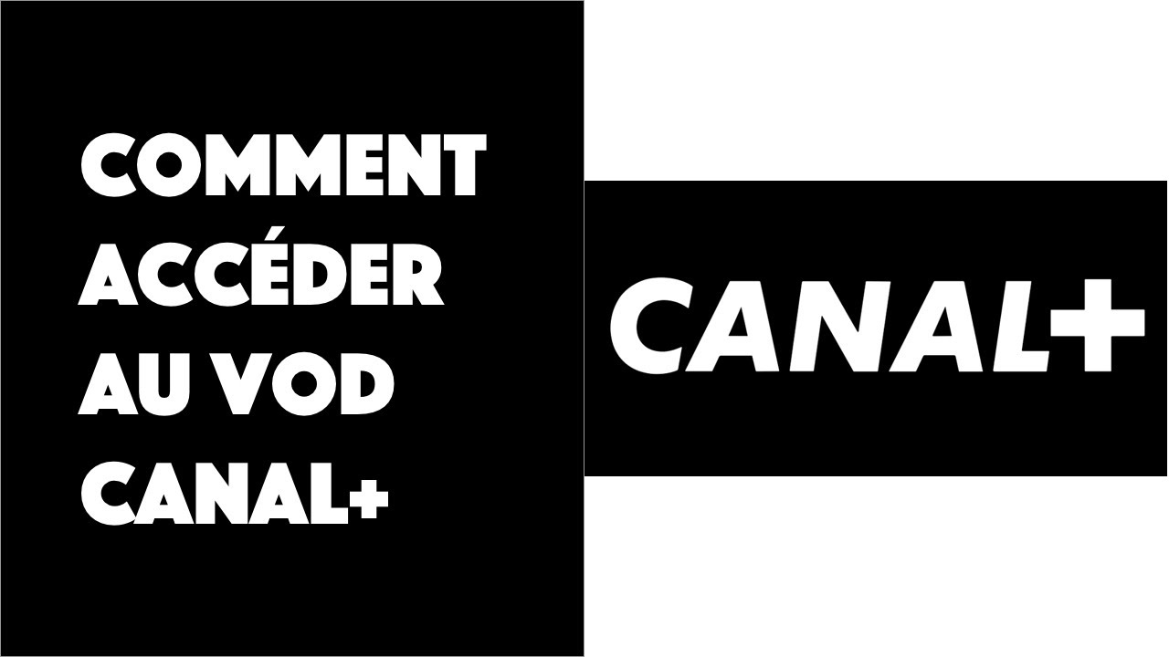 Comment accéder à CANAL VOD ?
