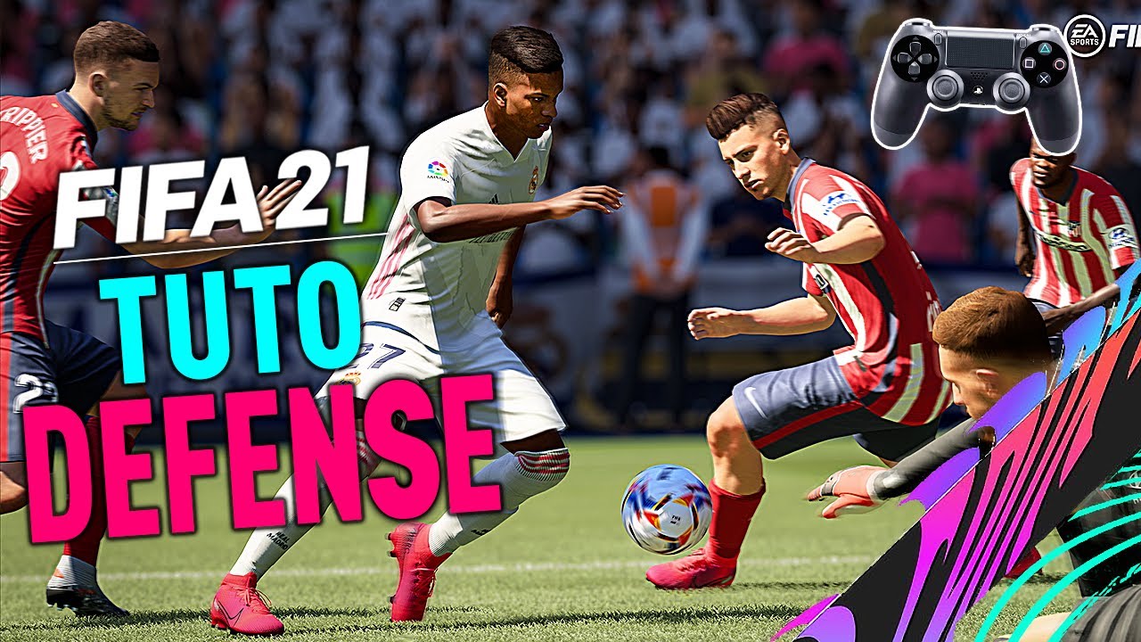 Comment défendre dans FIFA 21 ?